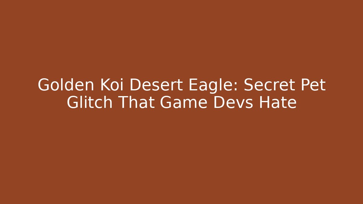Golden Koi Desert Eagle: Secret Pet Glitch That Game Devs Hate - Felix Cat Insurance