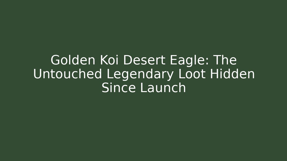 Golden Koi Desert Eagle: The Untouched Legendary Loot Hidden Since Launch