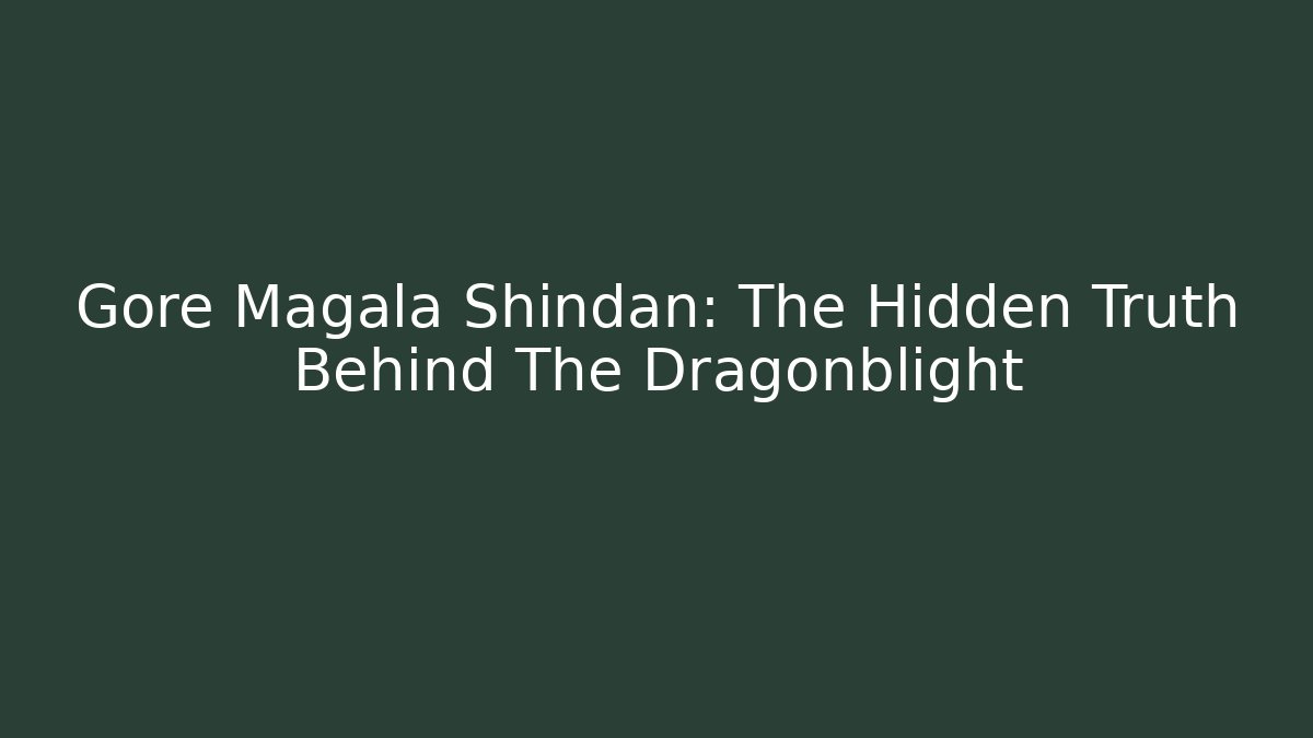 Gore Magala Shindan: The Hidden Truth Behind The Dragonblight