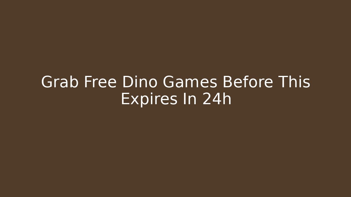 Grab Free Dino Games Before This Expires In 24h - Felix Cat Insurance
