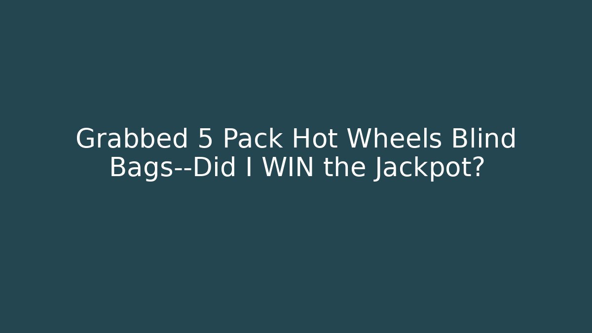 Grabbed 5 Pack Hot Wheels Blind Bags—Did I WIN the Jackpot?