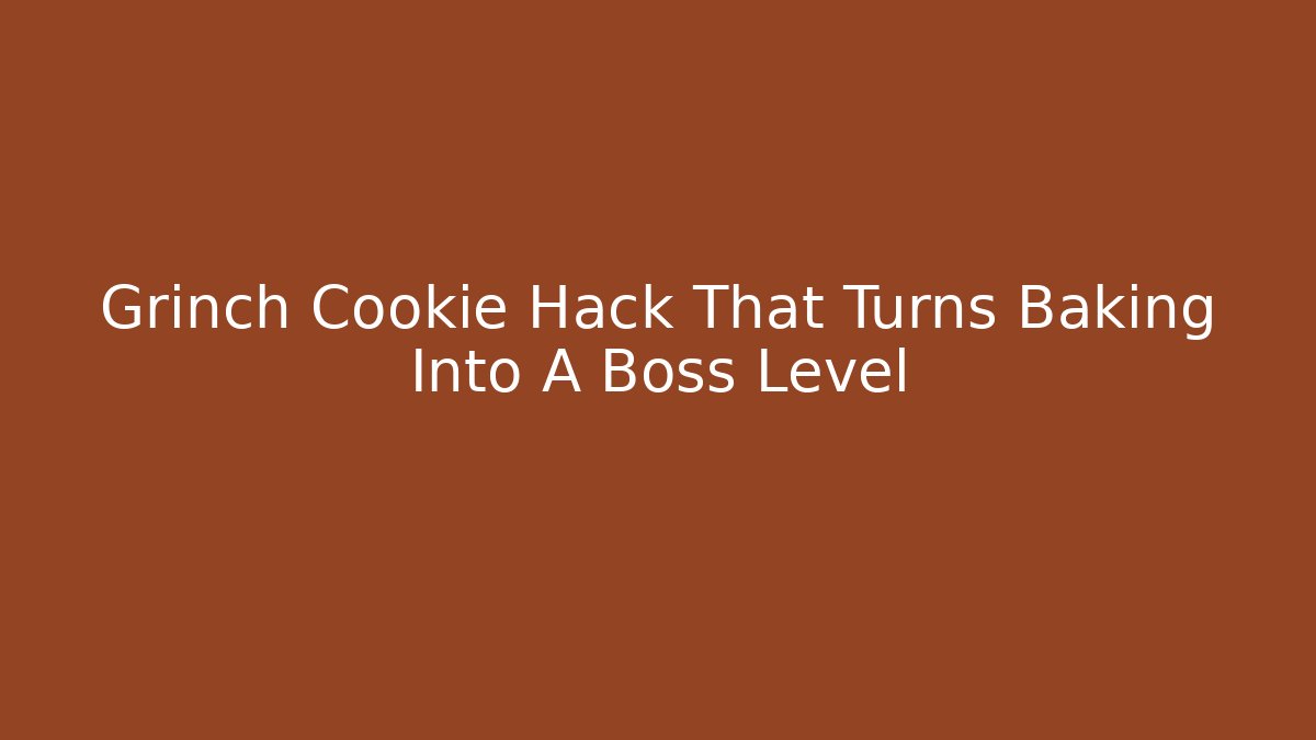 Grinch Cookie Hack That Turns Baking Into A Boss Level - Felix Cat Insurance