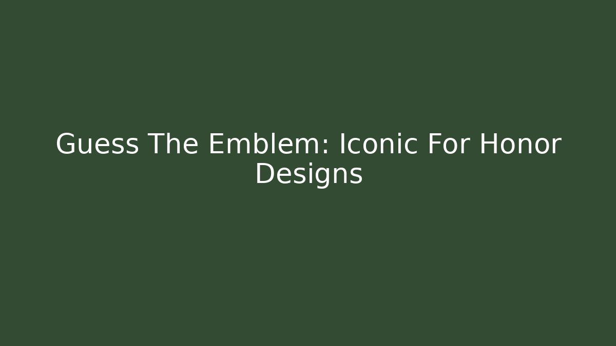 Guess The Emblem: Iconic For Honor Designs