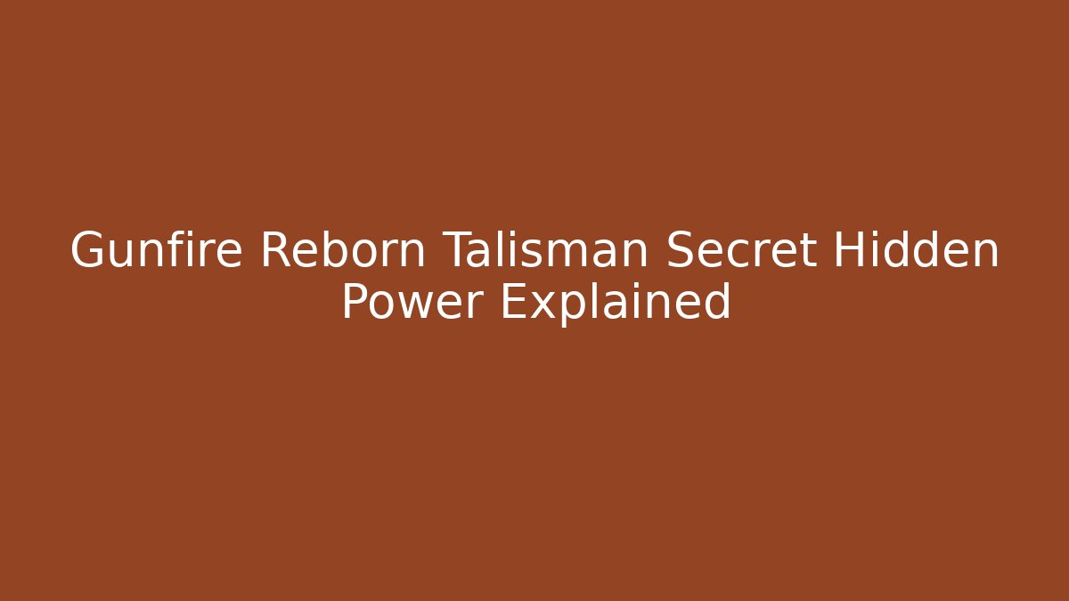 Gunfire Reborn Talisman Secret Hidden Power Explained