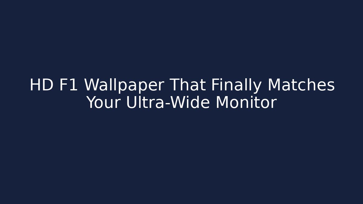 HD F1 Wallpaper That Finally Matches Your Ultra-Wide Monitor