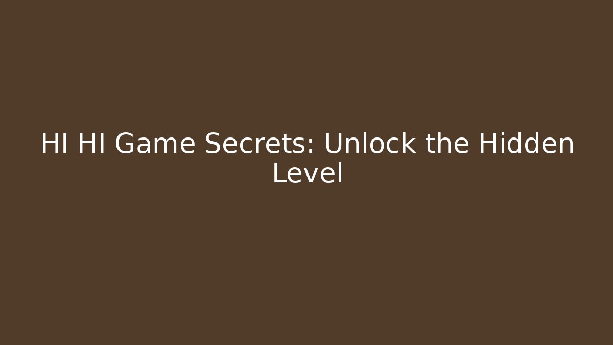 HI HI Game Secrets: Unlock the Hidden Level - Felix Cat Insurance