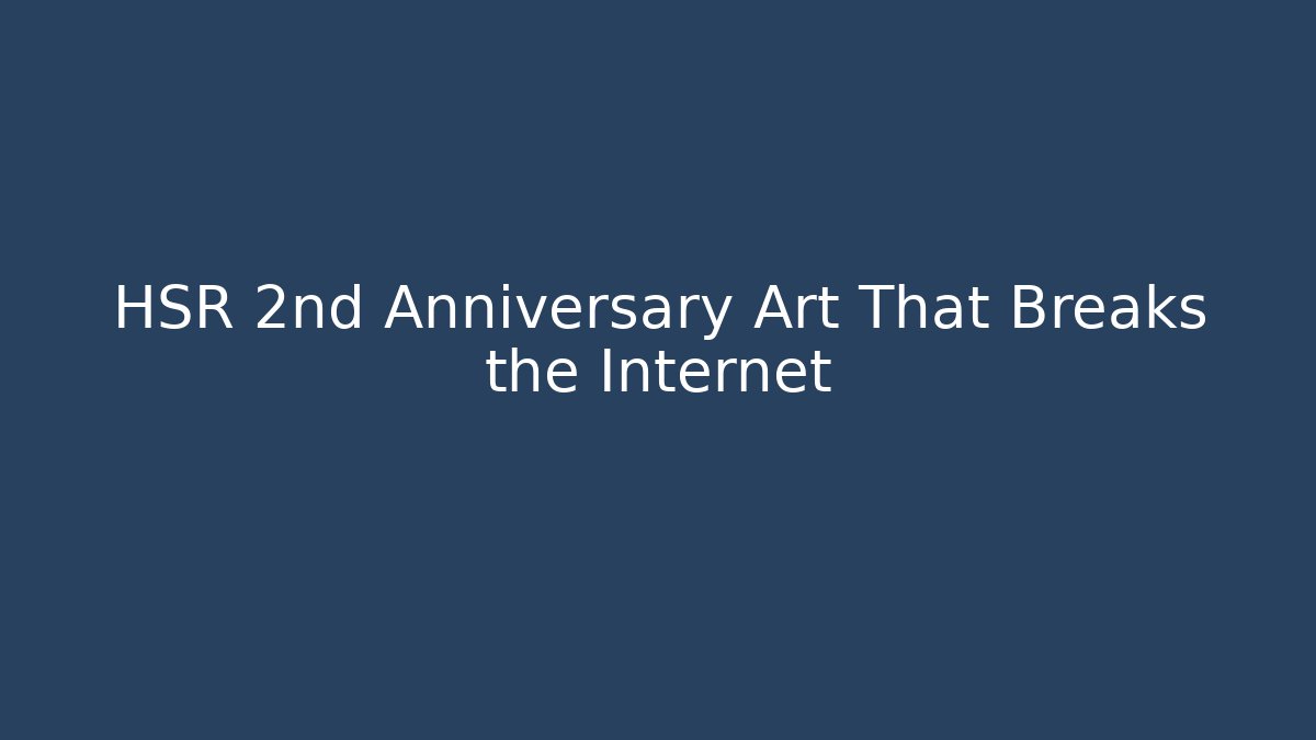 HSR 2nd Anniversary Art That Breaks the Internet - Felix Cat Insurance