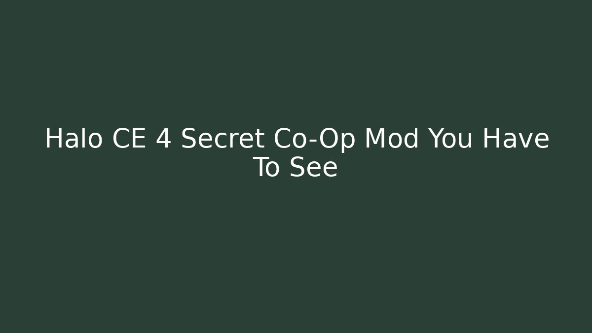 Halo CE 4 Secret Co-Op Mod You Have To See