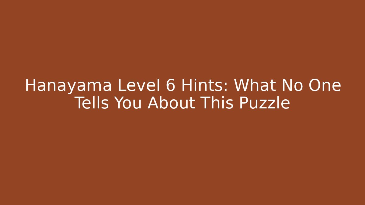 Hanayama Level 6 Hints: What No One Tells You About This Puzzle