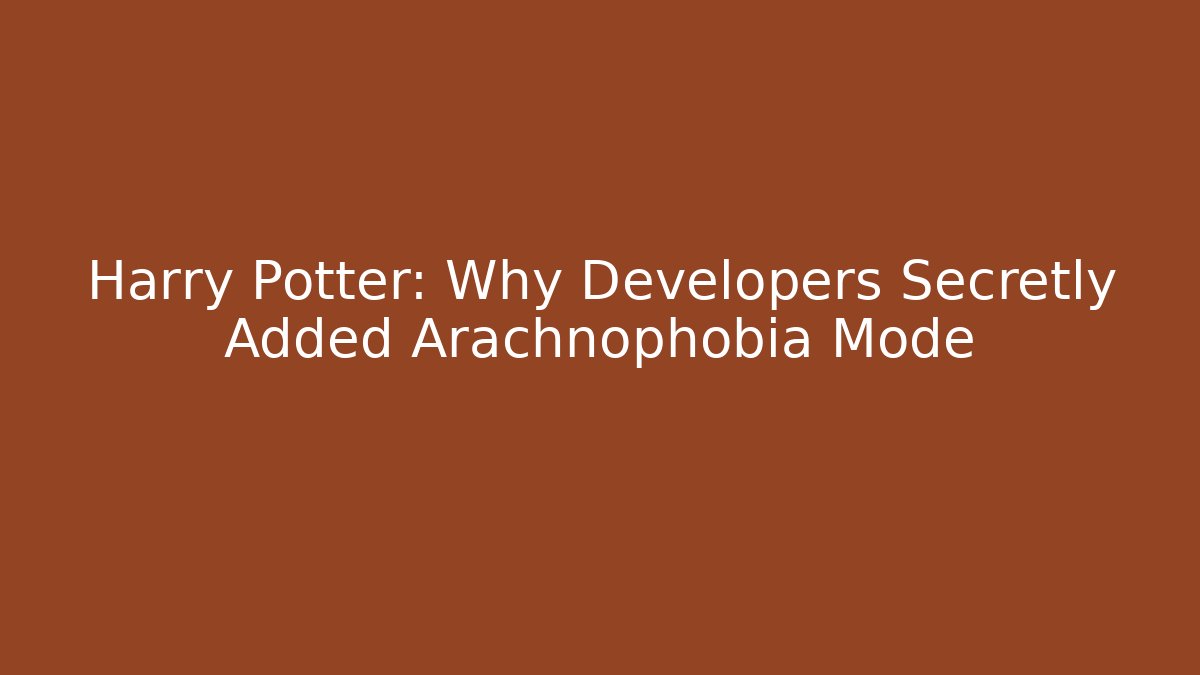 Harry Potter: Why Developers Secretly Added Arachnophobia Mode - Felix Cat Insurance
