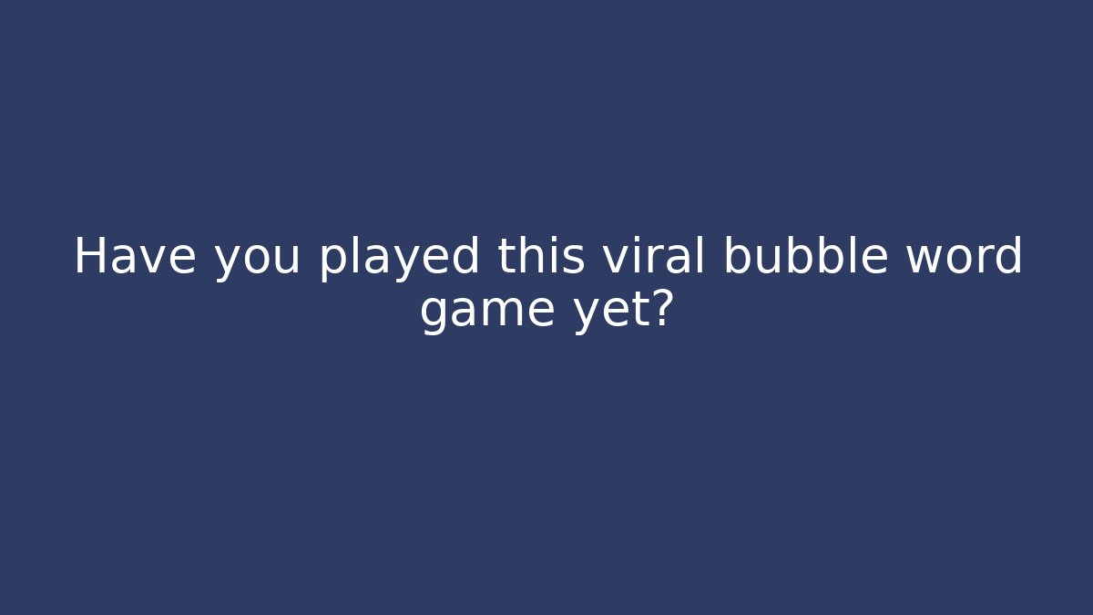 Have you played this viral bubble word game yet? - Felix Cat Insurance