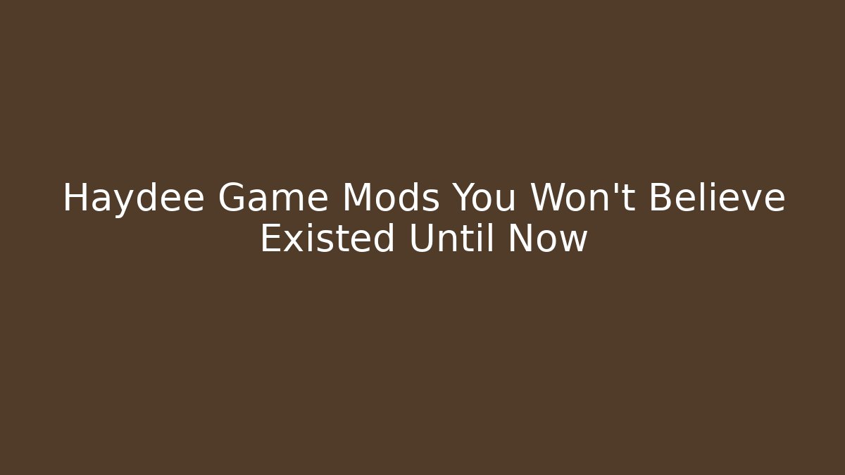 Haydee Game Mods You Won't Believe Existed Until Now - Felix Cat Insurance