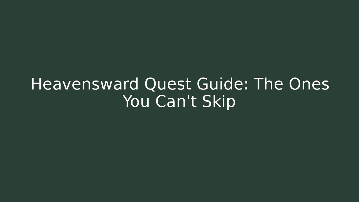 Heavensward Quest Guide: The Ones You Can't Skip