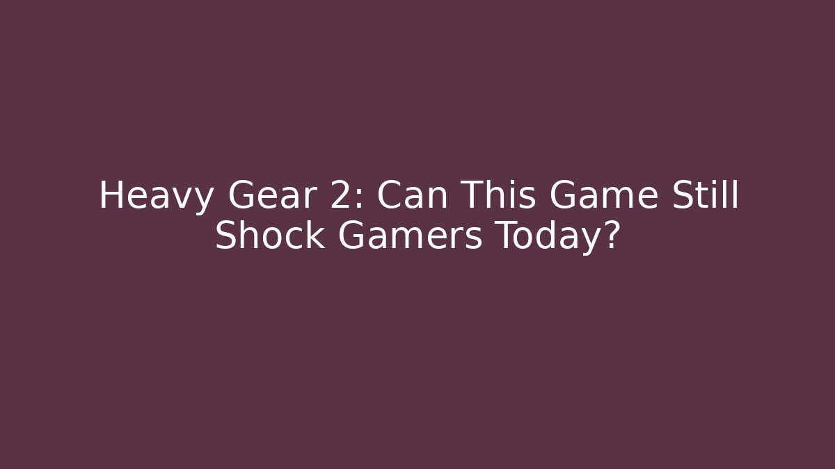 Heavy Gear 2: Can This Game Still Shock Gamers Today?