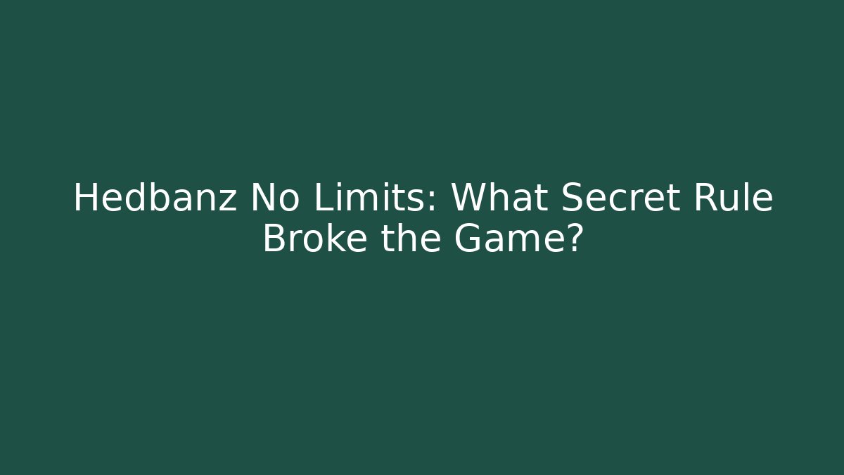 Hedbanz No Limits: What Secret Rule Broke the Game?