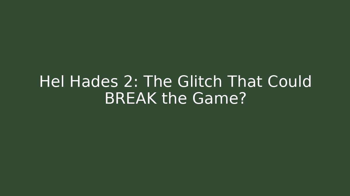 Hel Hades 2: The Glitch That Could BREAK the Game? - Felix Cat Insurance