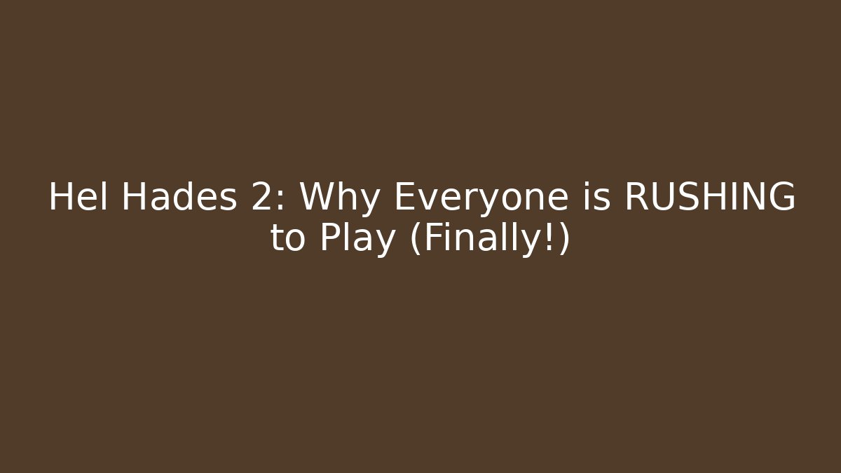 Hel Hades 2: Why Everyone is RUSHING to Play (Finally!)