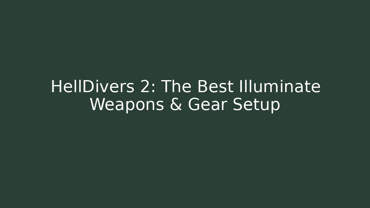 HellDivers 2: The Best Illuminate Weapons & Gear Setup