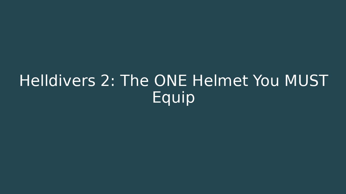 Helldivers 2: The ONE Helmet You MUST Equip