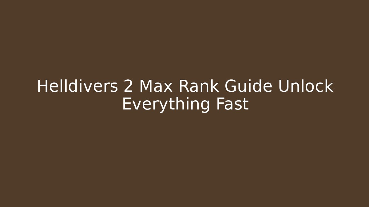 Helldivers 2 Max Rank Guide Unlock Everything Fast - Felix Cat Insurance