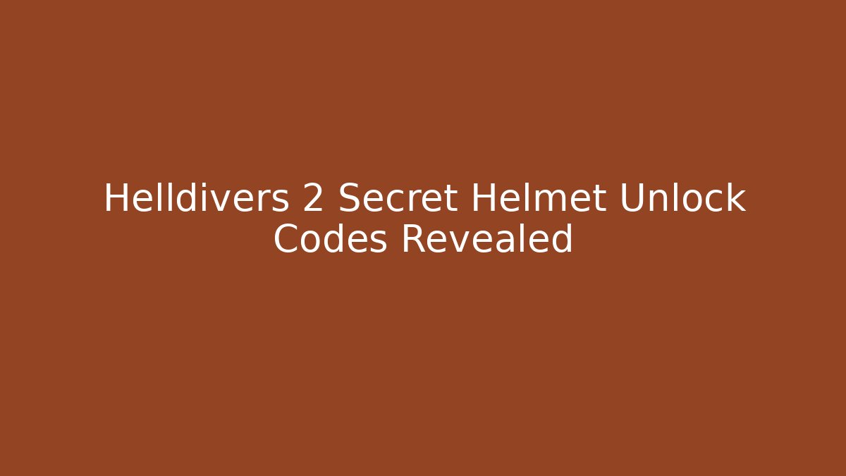 Helldivers 2 Secret Helmet Unlock Codes Revealed