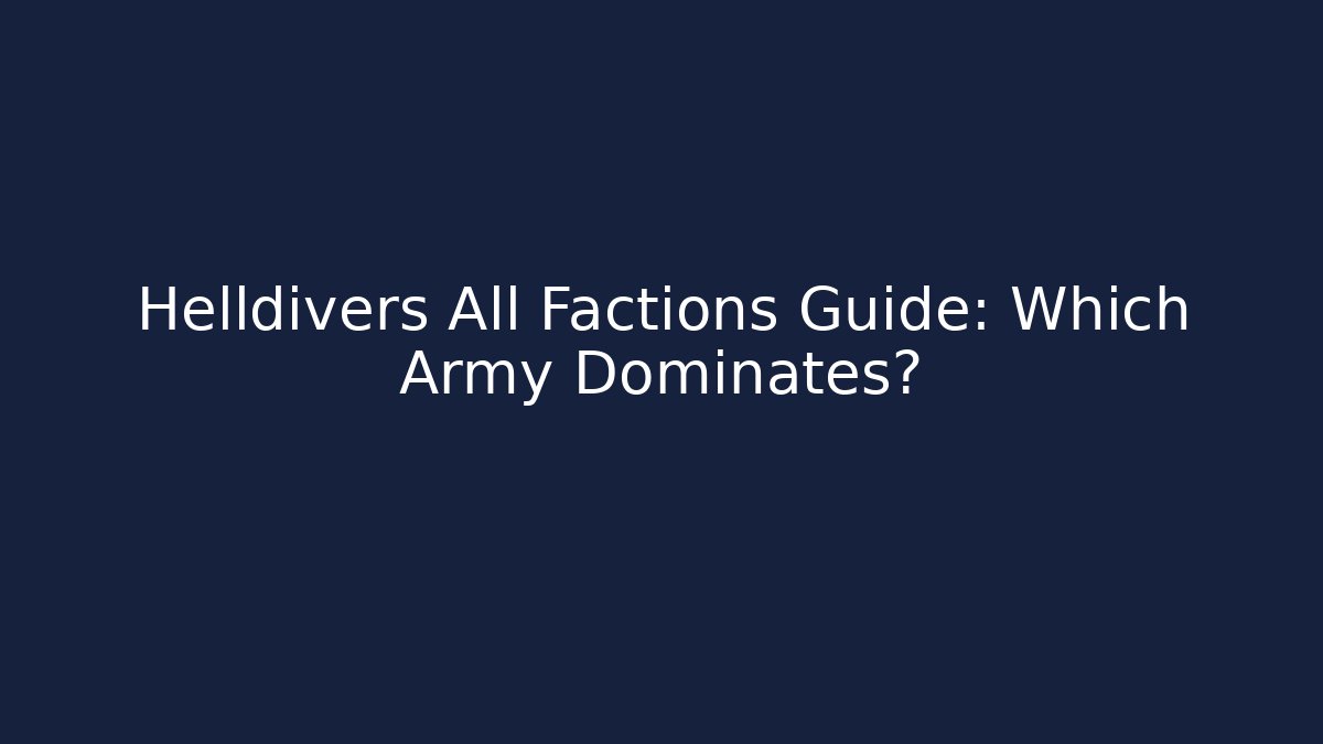 Helldivers All Factions Guide: Which Army Dominates?