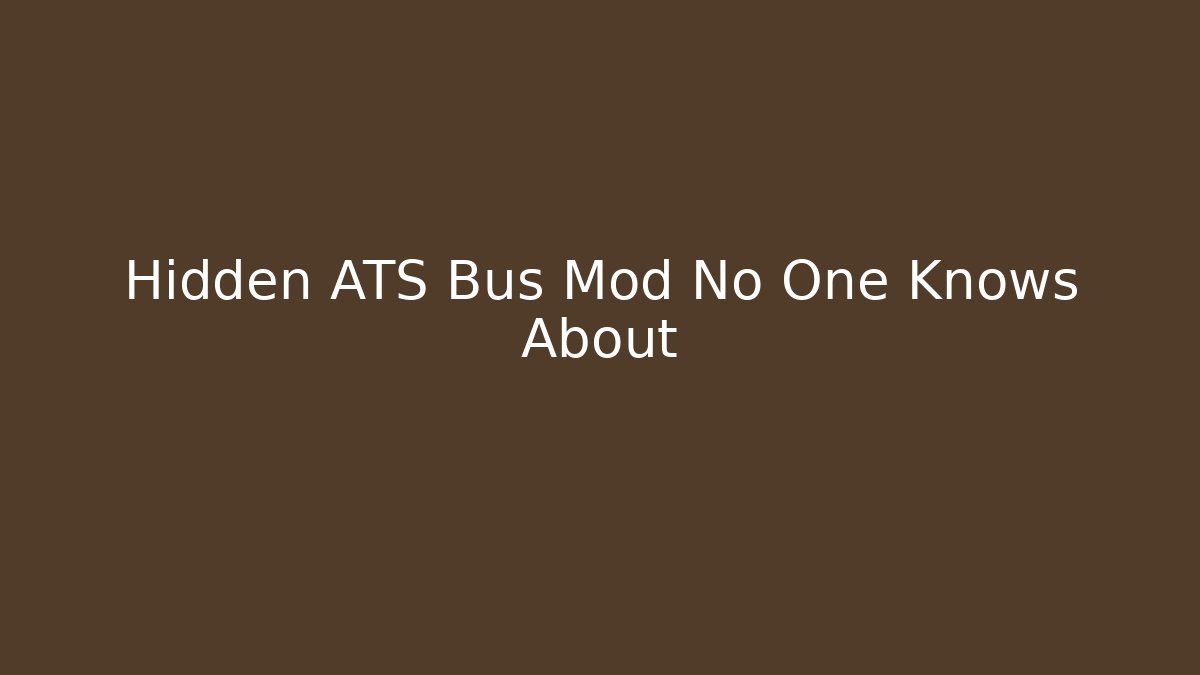 Hidden ATS Bus Mod No One Knows About - Felix Cat Insurance