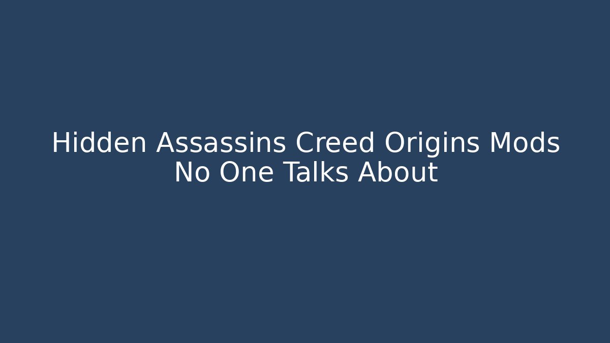 Hidden Assassins Creed Origins Mods No One Talks About