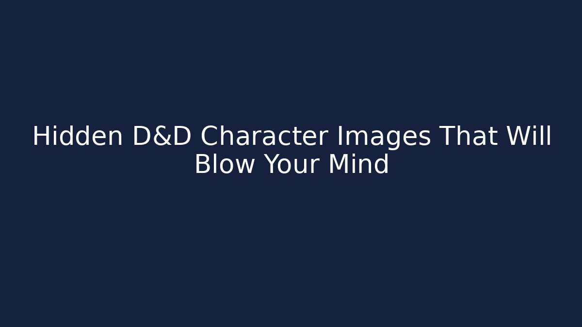 Hidden D&D Character Images That Will Blow Your Mind