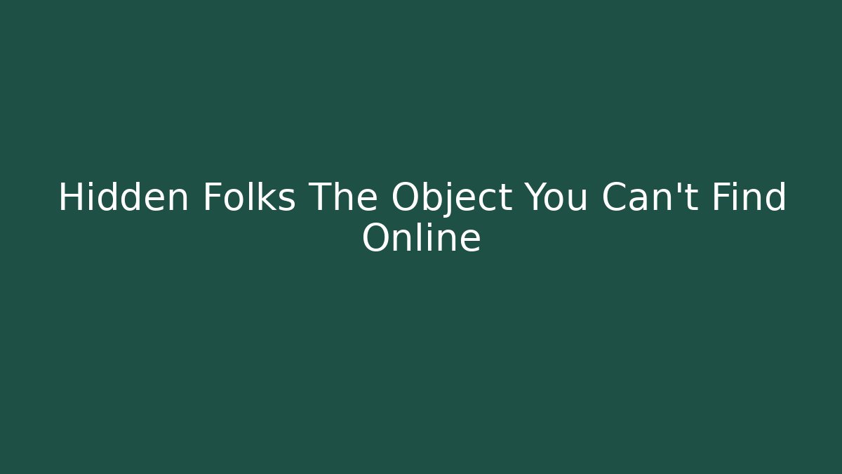 Hidden Folks The Object You Can't Find Online