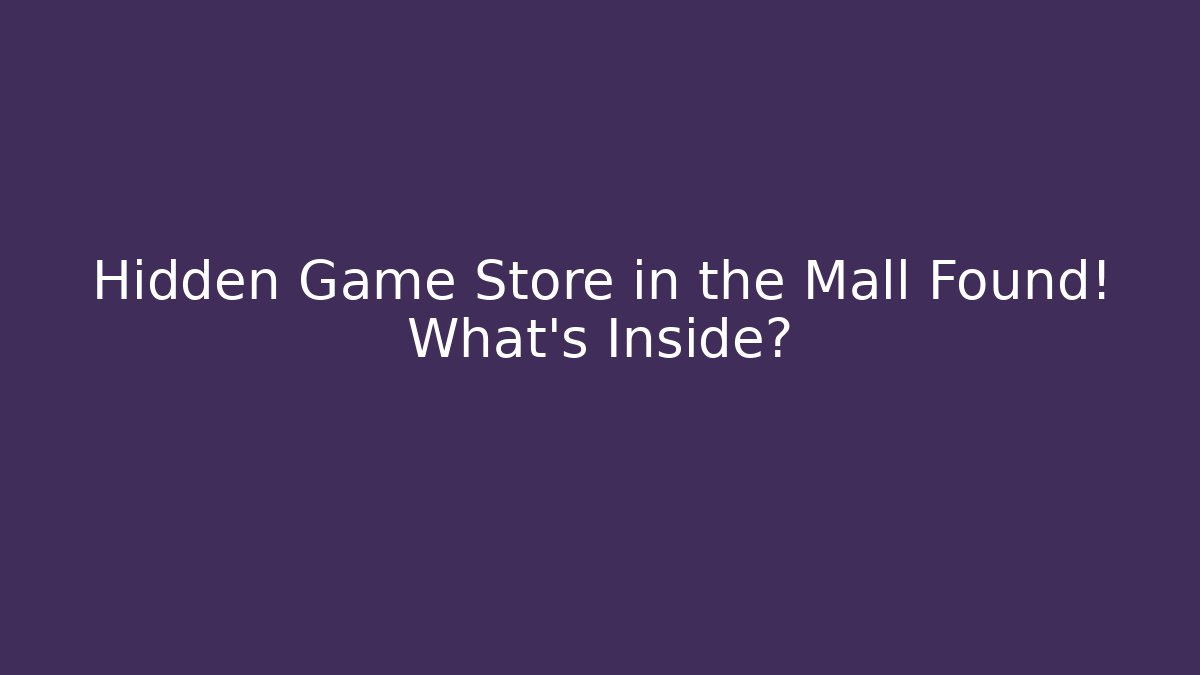 Hidden Game Store in the Mall Found! What's Inside?