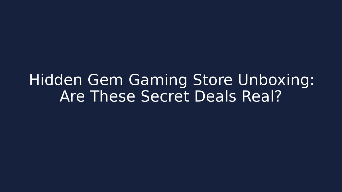 Hidden Gem Gaming Store Unboxing: Are These Secret Deals Real? - Felix Cat Insurance