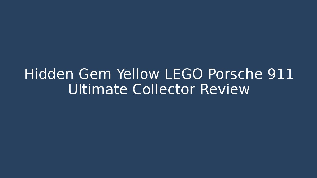 Hidden Gem Yellow LEGO Porsche 911 Ultimate Collector Review