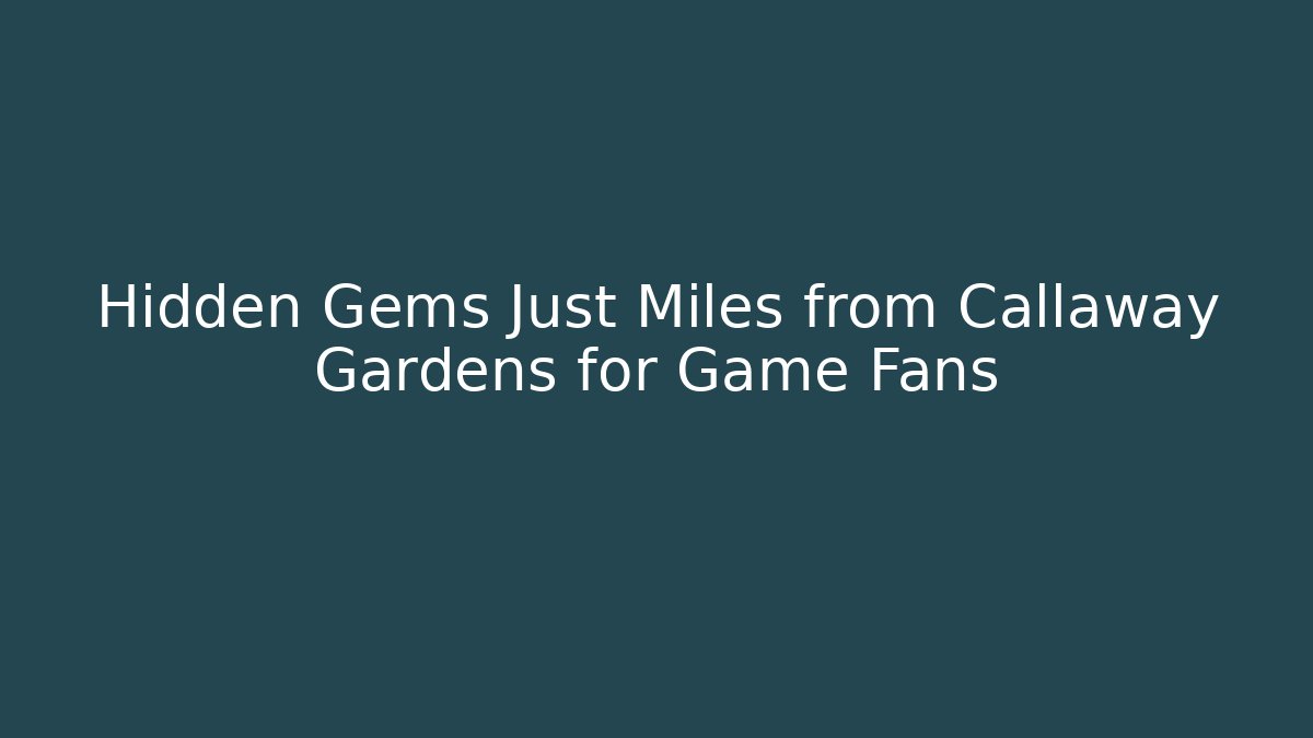Hidden Gems Just Miles from Callaway Gardens for Game Fans - Felix Cat Insurance