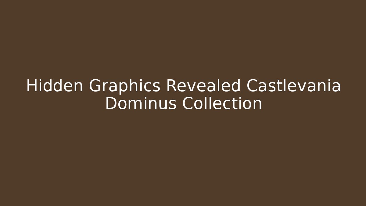 Hidden Graphics Revealed Castlevania Dominus Collection - Felix Cat Insurance