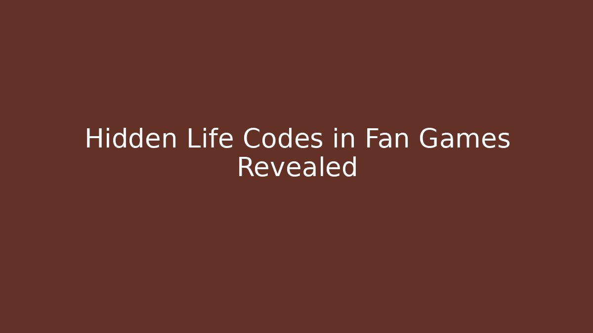Hidden Life Codes in Fan Games Revealed