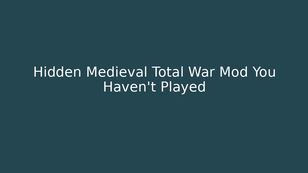 Hidden Medieval Total War Mod You Haven't Played