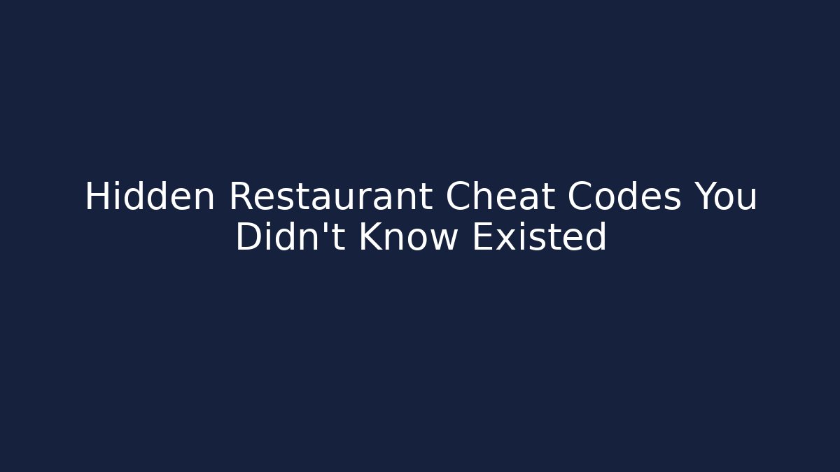 Hidden Restaurant Cheat Codes You Didn't Know Existed - Felix Cat Insurance