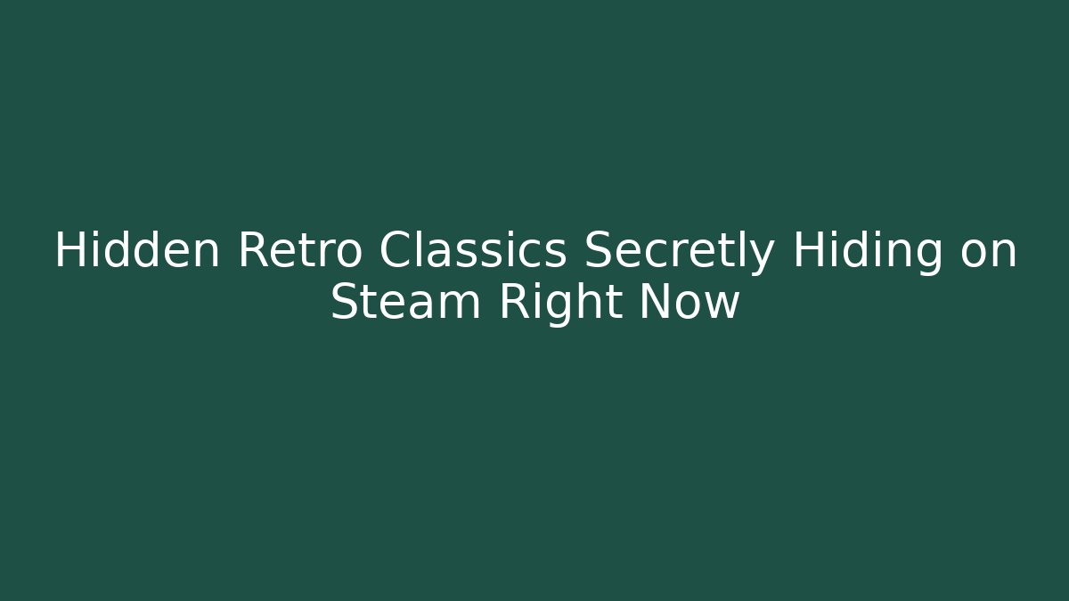 Hidden Retro Classics Secretly Hiding on Steam Right Now