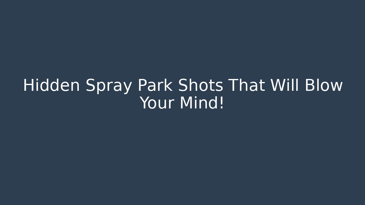 Hidden Spray Park Shots That Will Blow Your Mind!