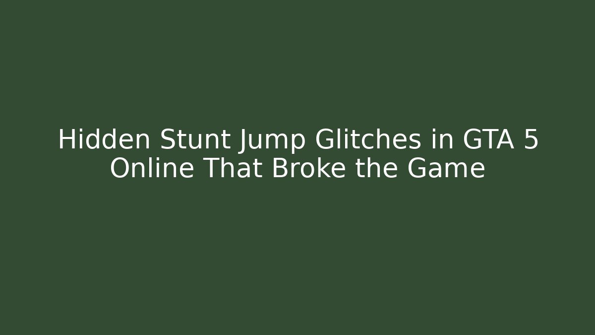 Hidden Stunt Jump Glitches in GTA 5 Online That Broke the Game
