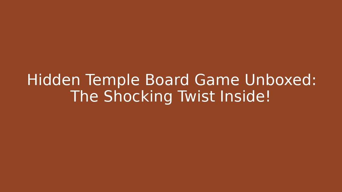 Hidden Temple Board Game Unboxed: The Shocking Twist Inside!