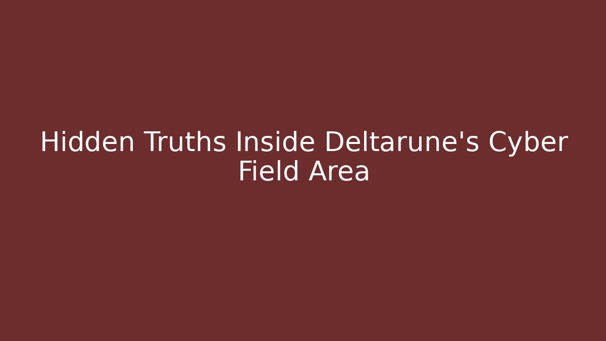 Hidden Truths Inside Deltarune’s Cyber Field Area