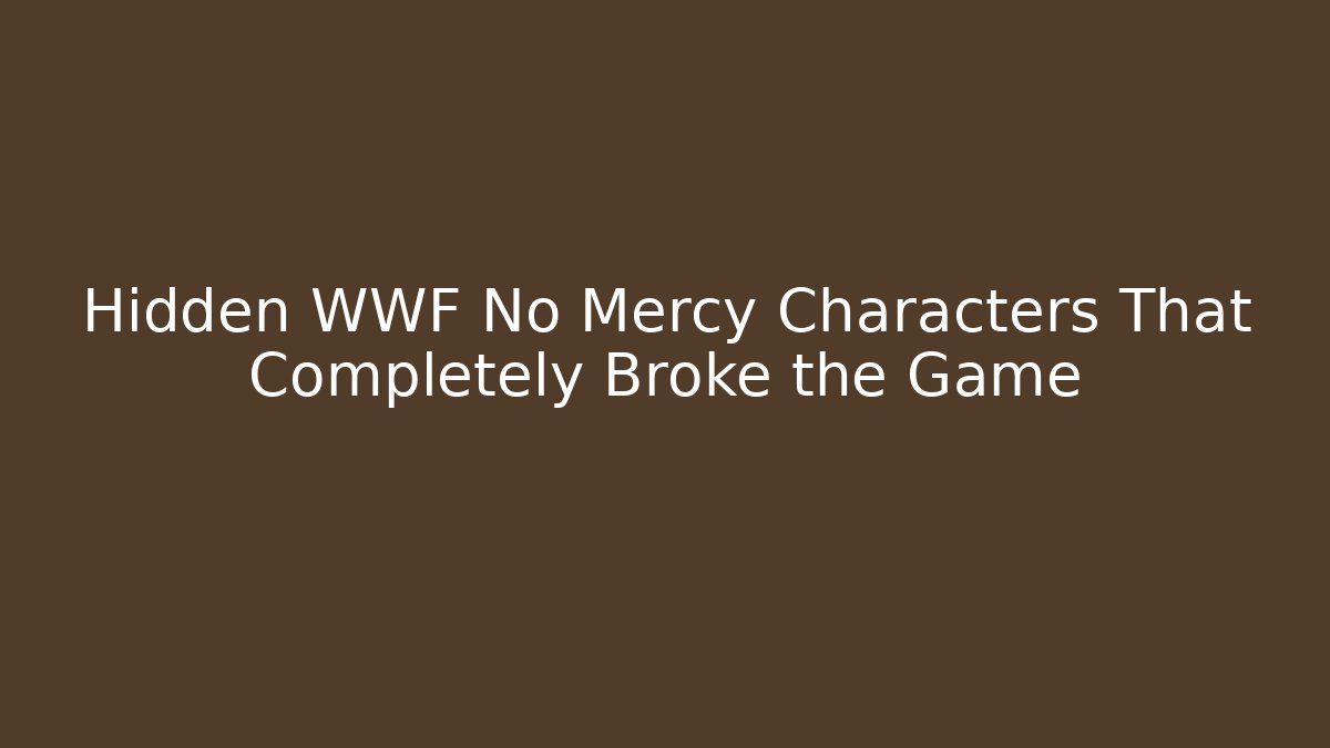 Hidden WWF No Mercy Characters That Completely Broke the Game - Felix Cat Insurance
