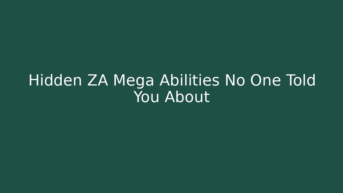 Hidden ZA Mega Abilities No One Told You About - Felix Cat Insurance