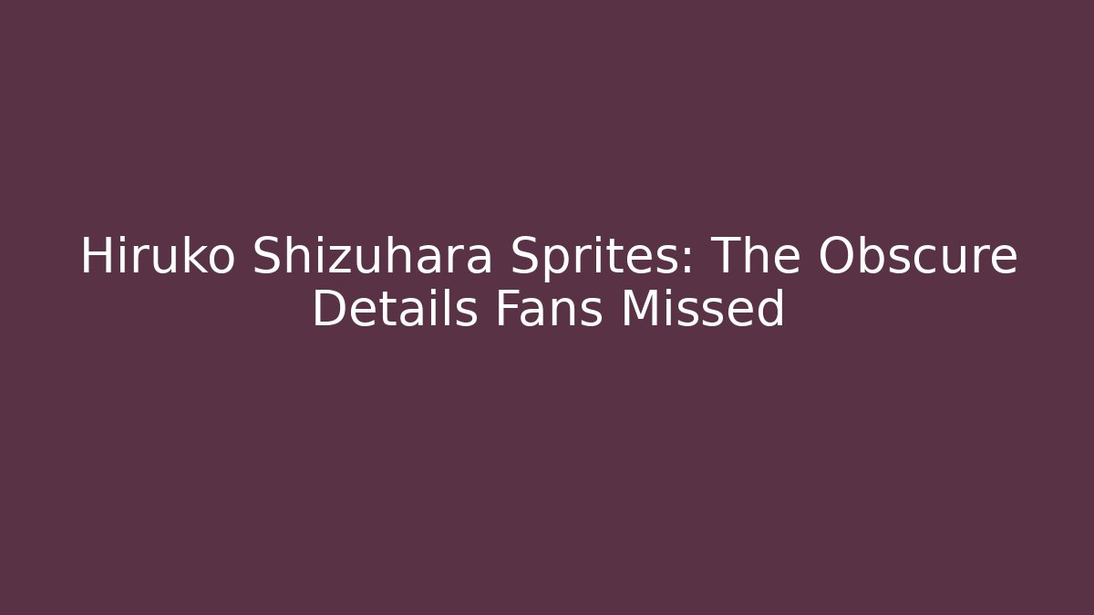 Hiruko Shizuhara Sprites: The Obscure Details Fans Missed