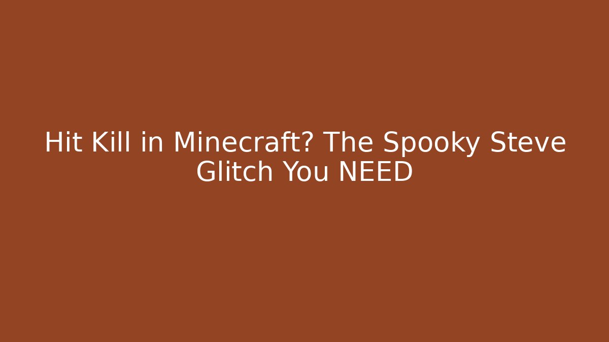 Hit Kill in Minecraft? The Spooky Steve Glitch You NEED