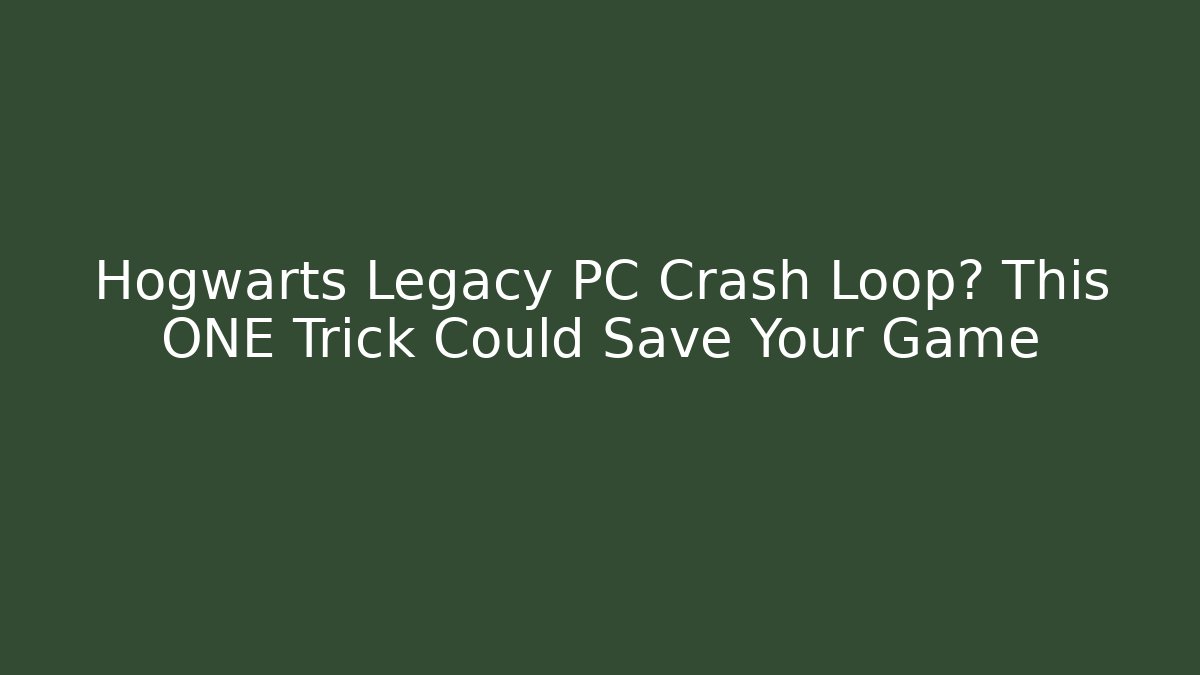 Hogwarts Legacy PC Crash Loop? This ONE Trick Could Save Your Game - Felix Cat Insurance