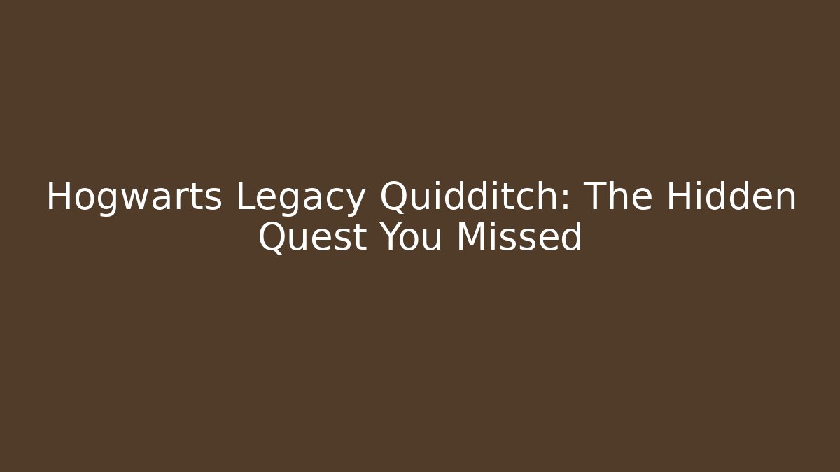 Hogwarts Legacy Quidditch: The Hidden Quest You Missed - Felix Cat Insurance
