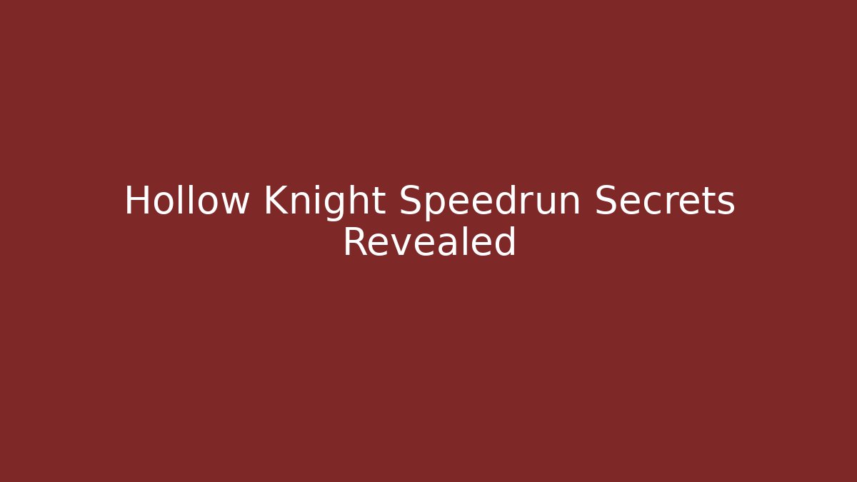 Hollow Knight Speedrun Secrets Revealed - Felix Cat Insurance